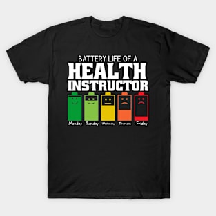 Battery Life Of A Health Instructor T-Shirt